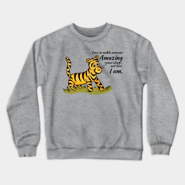 Once in awhile someone amazing comes along - Tigger Crewneck Sweatshirt by Alt World Studios